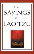 The Sayings of Lao Tzu di Lao Tzu edito da A & D Publishing