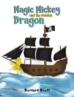 Magic Mickey And The Golden Dragon di Bernard Brett edito da Austin Macauley Publishers