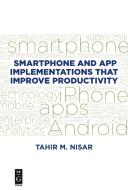 Smartphone and App Implementations that Improve Productivity di Tahir M. Nisar edito da deGruyter Boston
