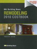 Bni Building News Remodeling 2010 Costbook edito da BNI Publications