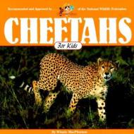 Cheetahs For Kids di Winnie MacPherson edito da Creative Publishing International