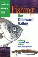 Fishing the Delaware Valley di George Ingram edito da TEMPLE UNIV PR