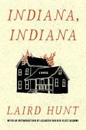 Indiana, Indiana di Laird Hunt edito da COFFEE HOUSE PR