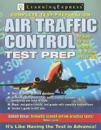 Air Traffic Control Test Prep edito da Learning Express Llc