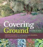 Covering Ground di Barbara W. Ellis edito da Storey Books