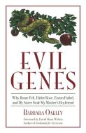 Evil Genes di Barbara Oakley edito da Prometheus Books