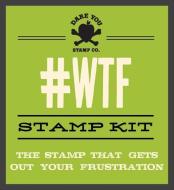#wtf Stamp Kit di Dare You Stamp Co edito da Sterling Publishing Co Inc