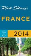 Rick Steves\' France 2014 di Rick Steves, Steve Smith, Nanny Smith edito da Avalon Travel Publishing