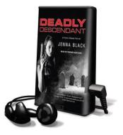 Deadly Descendent di Jenna Black edito da Tantor Audio Pa