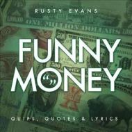 Funny Money di Rusty Evans edito da Tate Publishing & Enterprises