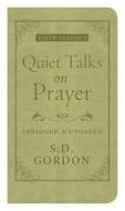 Quiet Talks on Prayer di S. D. Gordon edito da Barbour Publishing