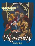 Nativity Coloring Book di Jupiter Kids edito da Jupiter Kids