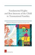 Fundamental Rights and Best Interests of the Child in Transnational Families di Elisabetta Bergamini, Chiara Ragni edito da INTERSENTIA