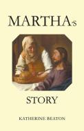 Martha's Story di Katherine Beaton edito da New Generation Publishing