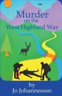 Murder on the West Highland Way di Jo Johannesson edito da COMPLETELYNOVEL