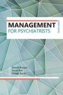 Management for Psychiatrists di Dinesh Bhugra edito da RCPsych Publications