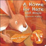 A Home for Hare and Mouse di Rosalinda Kightley edito da BOXER BOOKS