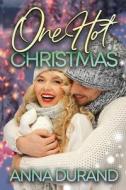 One Hot Christmas di Durand Anna Durand edito da Five Rainbows Enterprises LLC