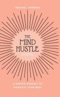 Mind Hustle di Rachel Thomas edito da Balboa Press