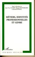 Métiers, identités professionnelles et genre di Jean-Yves Causer, Bernard Woehl, Roland Pfefferkorn edito da Editions L'Harmattan