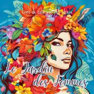 Le Jardin des Femmes di Color Art Passion edito da Books on Demand