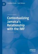 Contextualizing Jamaica's Relationship With The IMF di Christine Clarke, Carol Nelson edito da Springer Nature Switzerland AG
