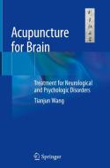 Acupuncture For Brain di Tianjun Wang edito da Springer Nature Switzerland AG