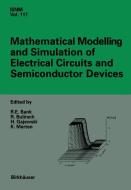Mathematical Modelling and Simulation of Electrical Circuits and Semiconductor Devices edito da Birkhäuser Basel
