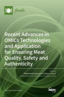 Recent Advances in OMICs Technologies and Application for Ensuring Meat Quality, Safety and Authenticity edito da MDPI AG