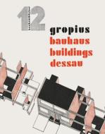 Bauhaus Buildings Dessau di Walter Gropius edito da Lars Müller Publishers