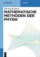 Mathematische Methoden der Physik di Michael Karbach edito da Gruyter, Walter de GmbH