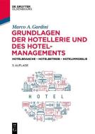 Grundlagen der Hotellerie und des Hotelmanagements di Marco A. Gardini edito da de Gruyter Oldenbourg