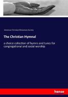 The Christian Hymnal di American Christian Missionary Society edito da hansebooks