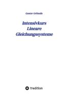 Intensivkurs Lineare Gleichungssysteme di Gustav Grönnäs edito da tredition