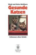 Gesunde Katzen di Birgit Mehlhorn, Heinz Mehlhorn edito da Springer Berlin Heidelberg