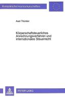 Körperschaftsteuerliches Anrechnungsverfahren und internationales Steuerrecht di Axel Thümler edito da Lang, Peter GmbH