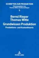 Grundwissen Produktion di Bernd Rieper, Thomas Witte edito da Lang, Peter GmbH