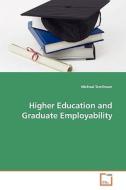 Higher Education And Graduate Employability di Michael Tomlinson edito da Vdm Verlag