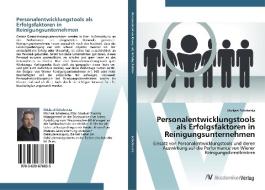 Personalentwicklungstools als Erfolgsfaktoren in Reinigungsunternehmen di Michael Schebesta edito da AV Akademikerverlag