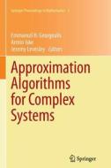 Approximation Algorithms for Complex Systems edito da Springer Berlin Heidelberg