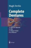Complete Dentures di Hugh Devlin edito da Springer Berlin Heidelberg