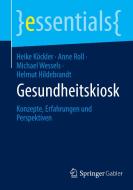 Gesundheitskiosk di Heike Köckler, Anne Roll, Michael Wessels, Helmut Hildebrandt edito da Springer-Verlag GmbH