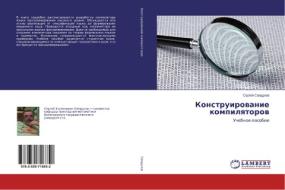 Konstruirovanie kompilyatorov di Sergej Sverdlov edito da LAP Lambert Academic Publishing
