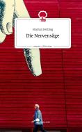 Die Nervensäge. Life is a Story - story.one di Stephan Dettling edito da story.one publishing