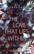 The Love that Lies Within di Mia Sheridan edito da LYX