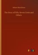 The Story of Fifty-Seven Cents and Others di Robert Shackleton edito da Outlook Verlag
