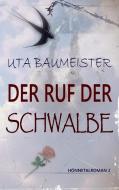 Der Ruf der Schwalbe di Uta Baumeister edito da Books on Demand