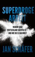 Superdroge Arbeit di Jan Schäfer edito da Books on Demand