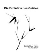 Die Evolution des Geistes di Bianka Giesa-Henze edito da Books on Demand