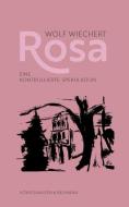 Rosa di Wolf Wiechert edito da Königshausen & Neumann